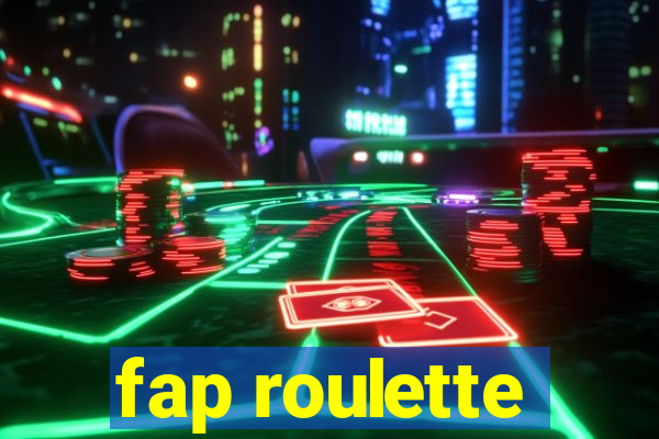 fap roulette